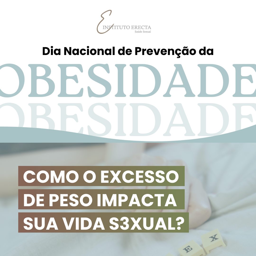 Leia mais sobre o artigo 11.10 – Dia Nacional de Prevenção da Obesidade: Como o excesso de peso impacta sua vida sexual?